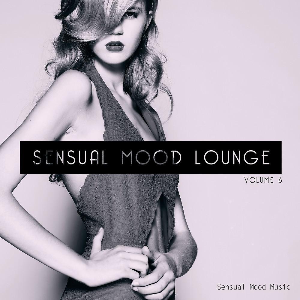 Постер альбома Sensual Mood Lounge, Vol. 6