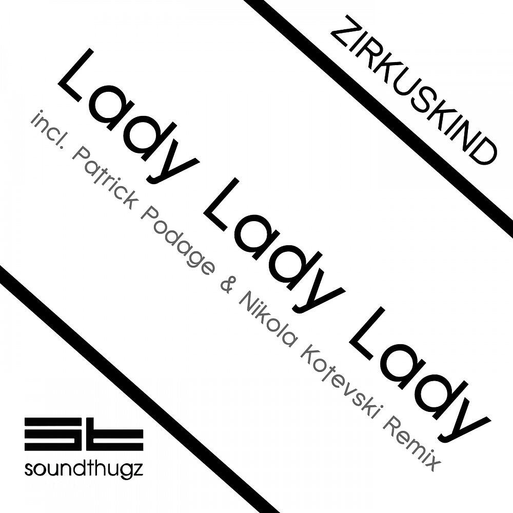 Zirkuskind - Lady Lady Lady (Patrick Podage & Nikola Kotevski Remix)