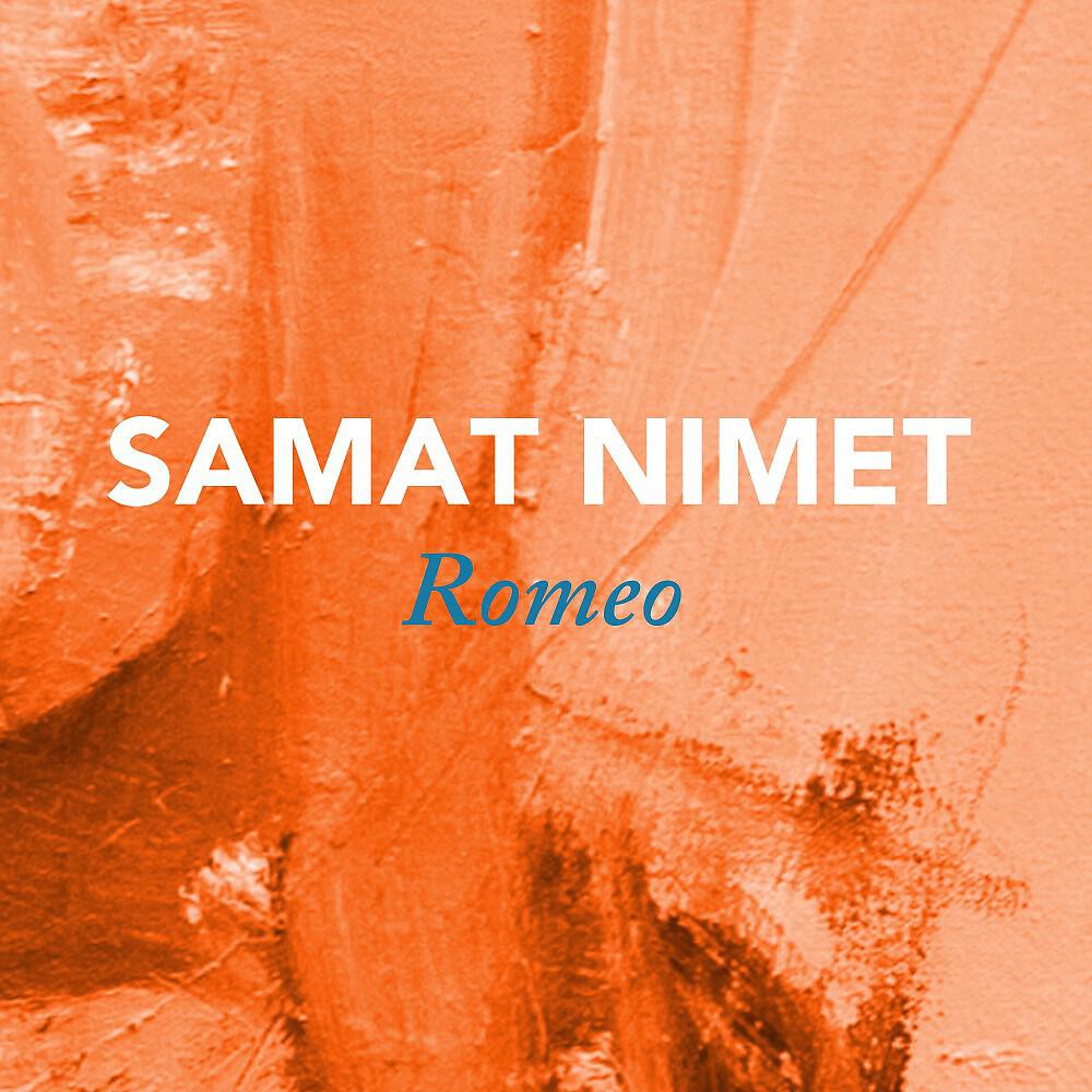 Samat Nimet - Romeo
