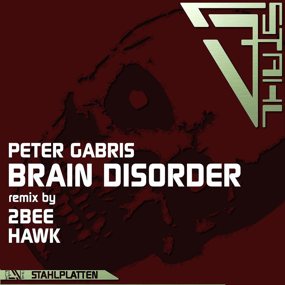 Peter Gabris - Brain Disorder (2Bee Remix)