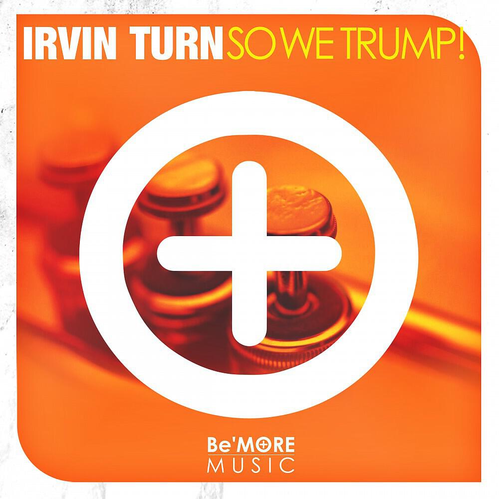 Irvin Turn - So We Trump (Sebastien Rome Remix)