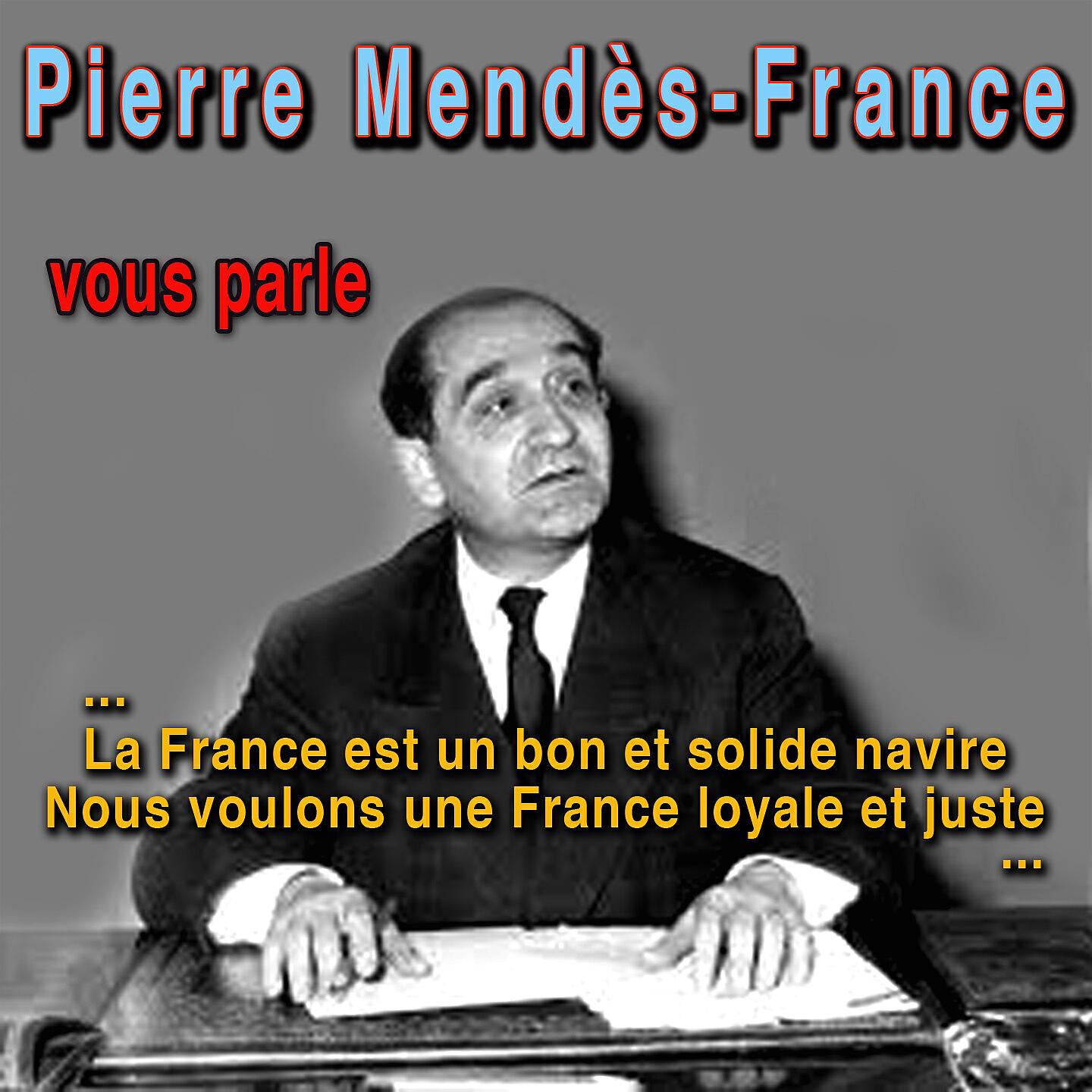 Pierre Mendès-France - La France est un bon et solide navire (03 Juillet 1954)