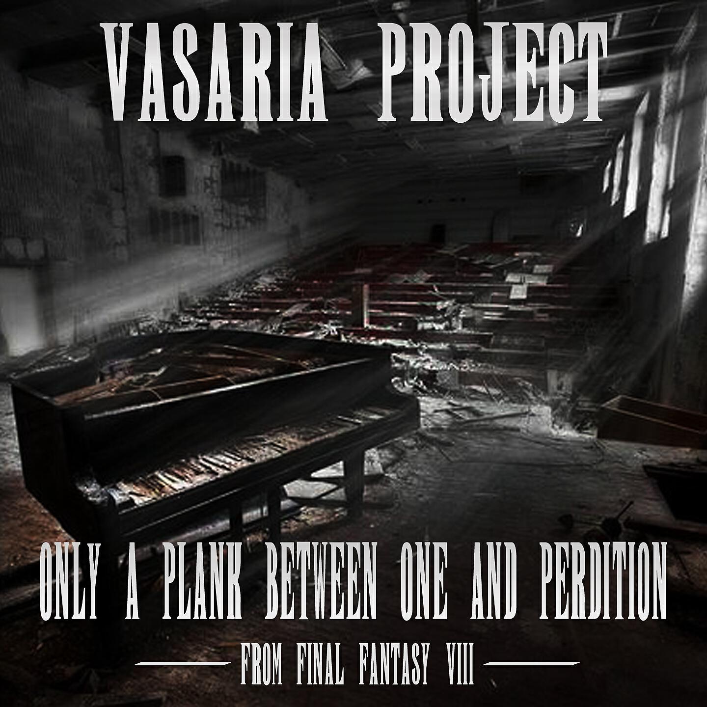 Vasaria Project - Only a Plank Between One and Perdition (From 