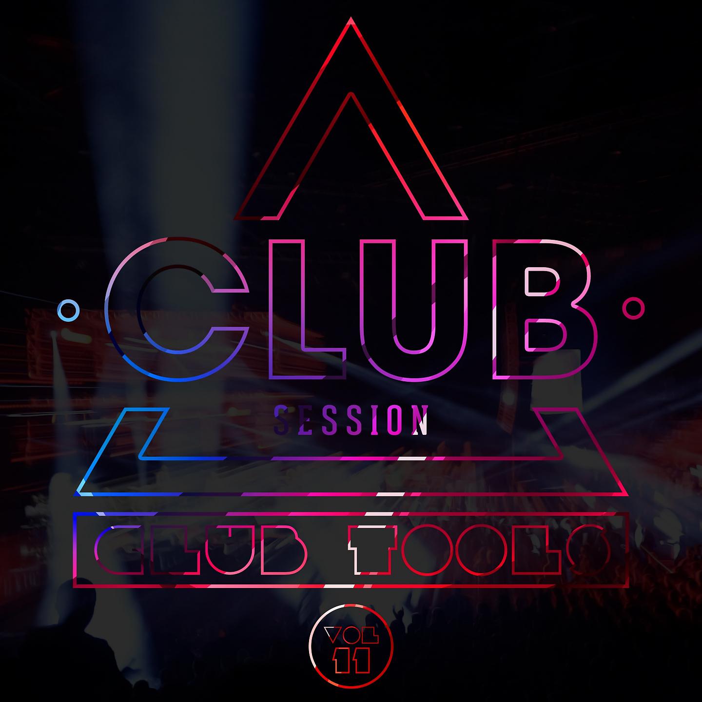 Постер альбома Club Session pres. Club Tools, Vol. 11