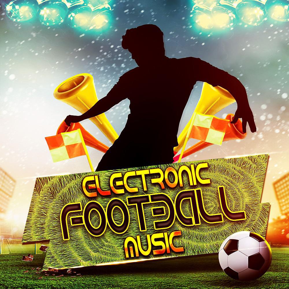 Постер альбома Electronic Football Music
