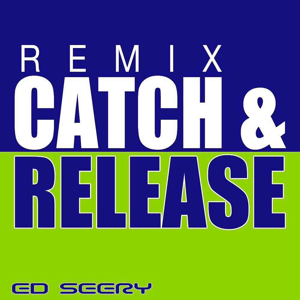 Постер альбома Catch & Release (Remix)