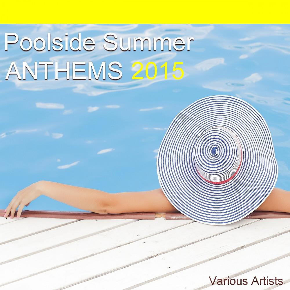 Постер альбома Poolside Summer Anthems 2015