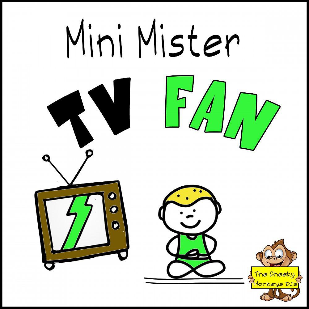 Постер альбома Mini Mister TV Fan
