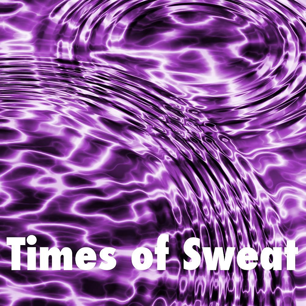 Постер альбома Times of Sweat