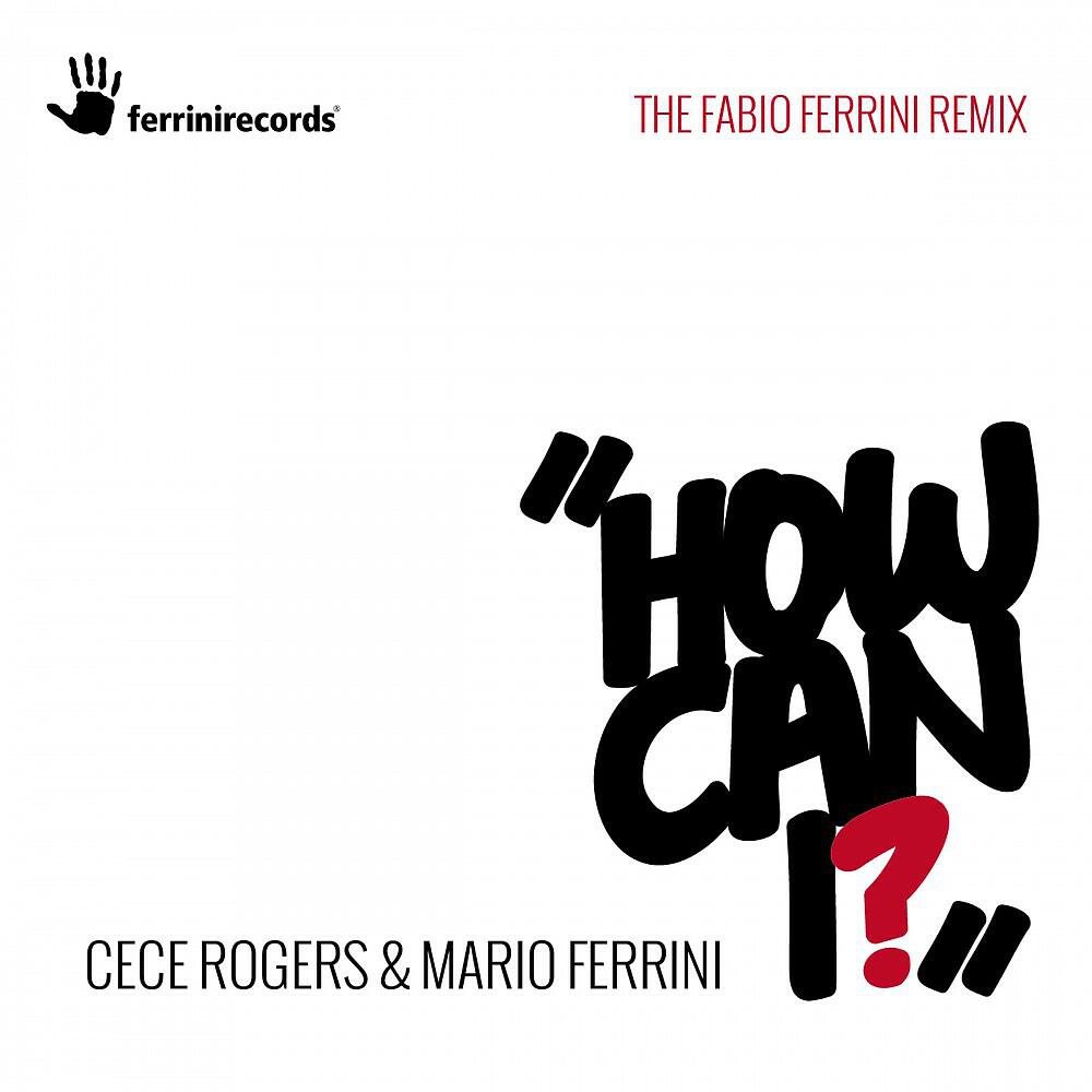 CeCe Rogers & Mario Ferrini - How Can I (The Fabio Ferrini Radio Mix Edit)