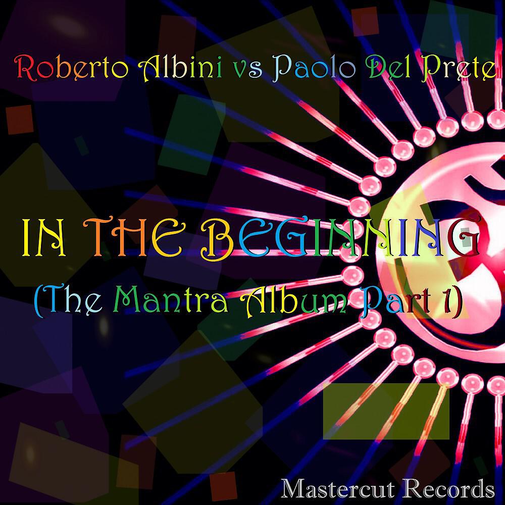 Roberto Albini vs. Paolo Del Prete - Mantra of the Universe (Roberto Albini Luxury Mix)