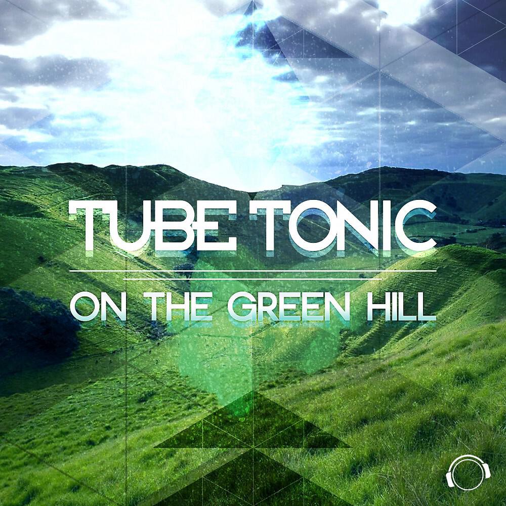Tube Tonic - On the Green Hill (Mason Tyler Dub Remix)