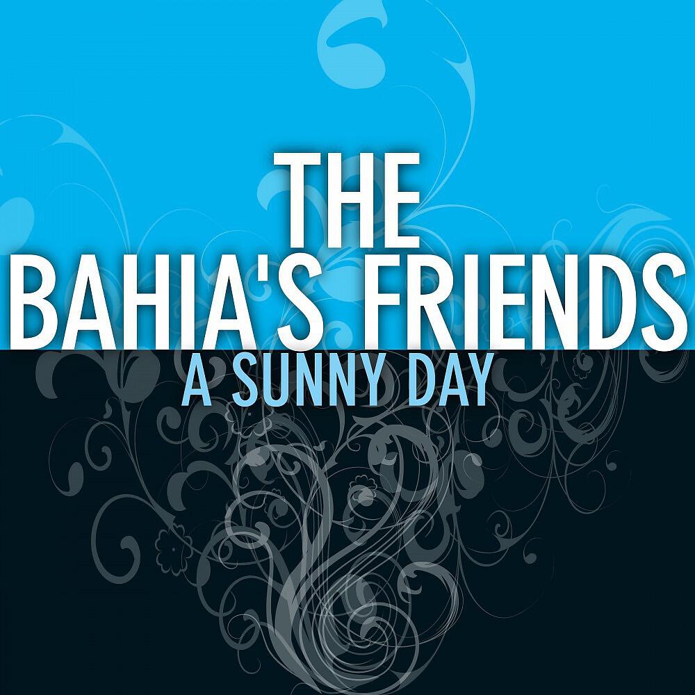 The Bahia's Friends - Bossa for a Friend