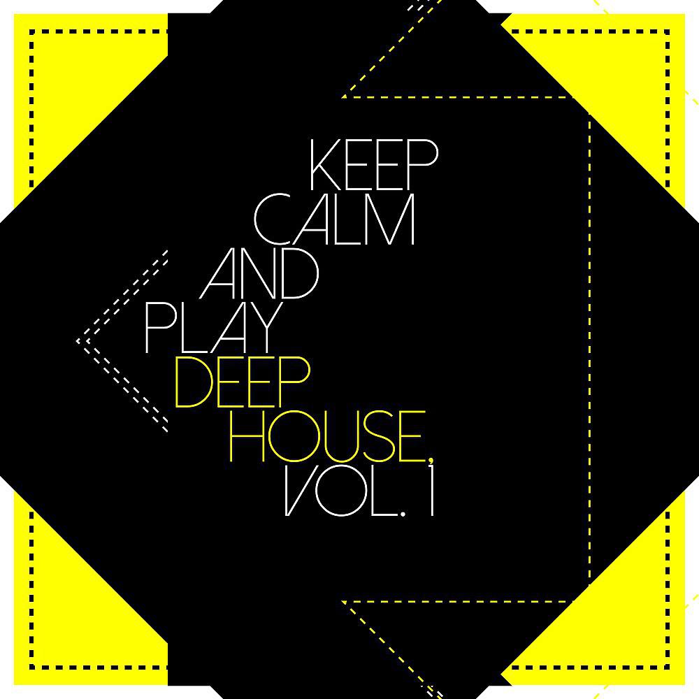 Постер альбома Keep Calm and Play Deep House, Vol. 1