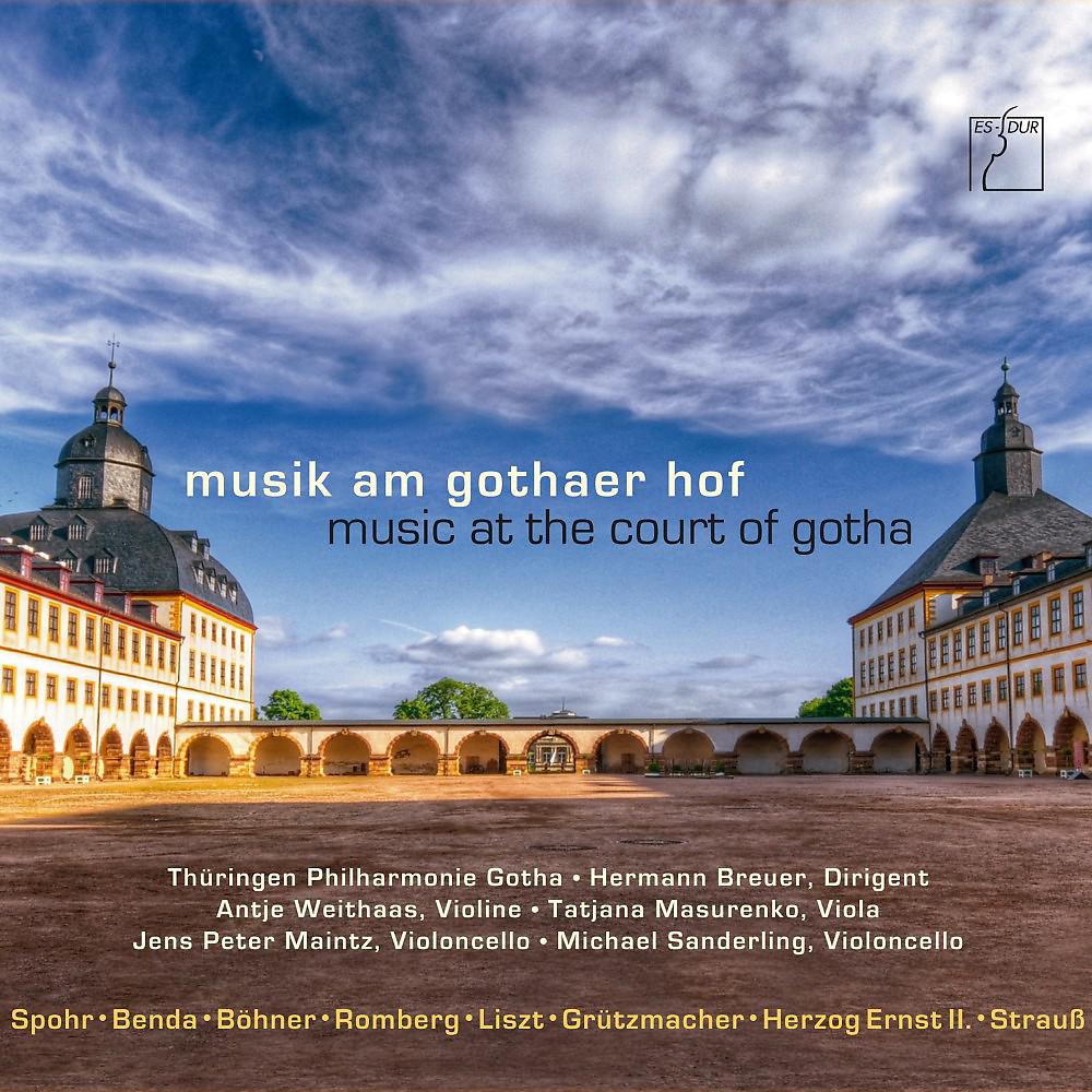 Постер альбома Musik am Gothaer Hof (Werke von Schweitzer, Benda, Spohr, Romberg, Böhner, Liszt, Grützmacher, Herzog Ernst II & Strauss)