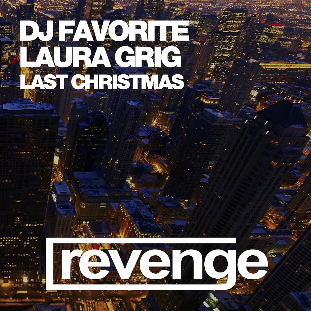 DJ Favorite & Laura Grig - Last Christmas (DJ T'paul Sax)