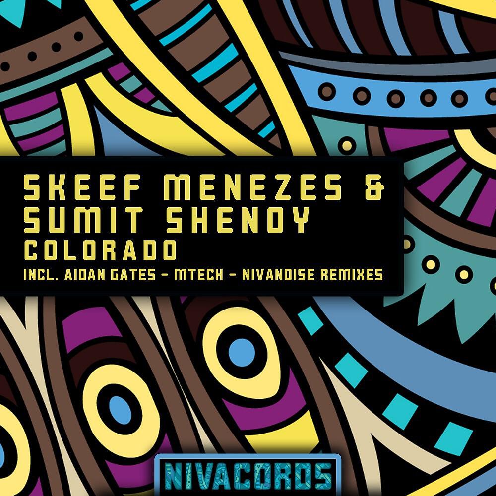 Skeef Menezes & Sumit Shenoy - Colorado (Mtech Remix)