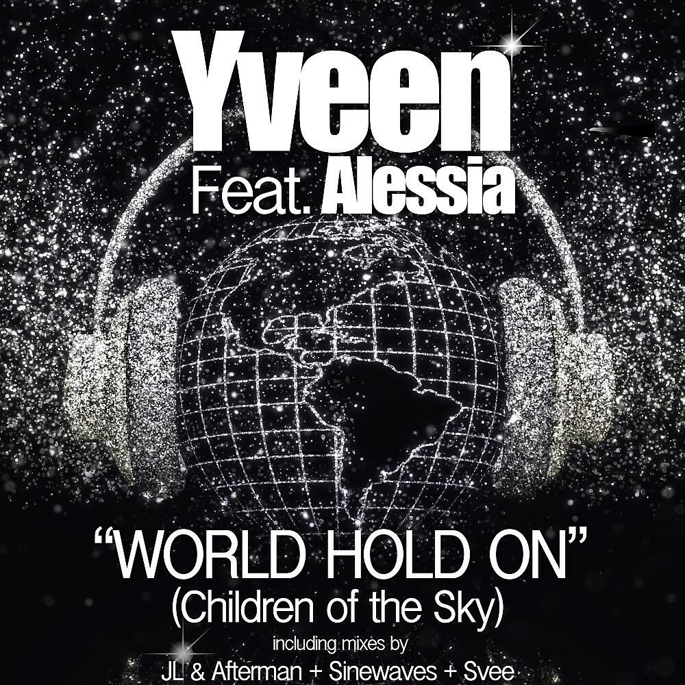 Yveen - World Hold On (Children of the Sky) [Svee Club Remix]