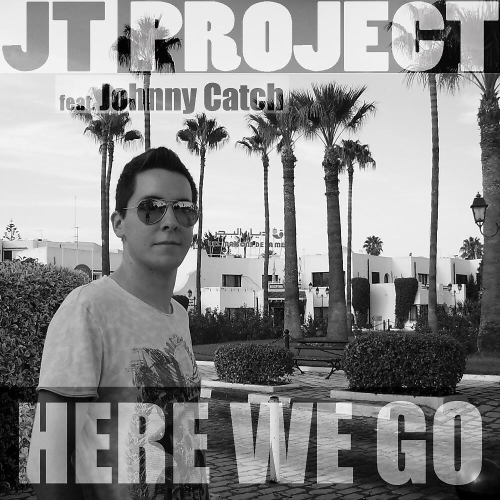 J T Project - Here We Go (Jon Thomas Main Area Mix)