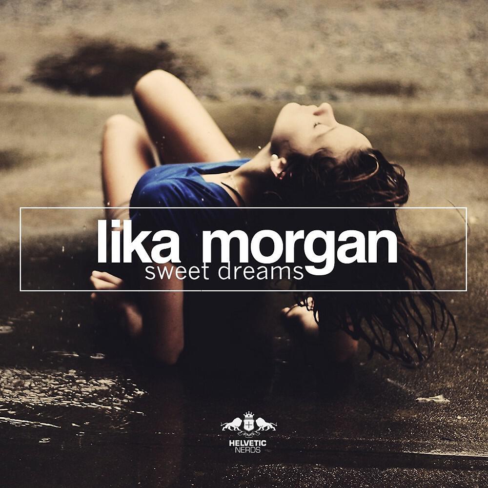 Lika Morgan - Sweet Dreams (Short Edit)