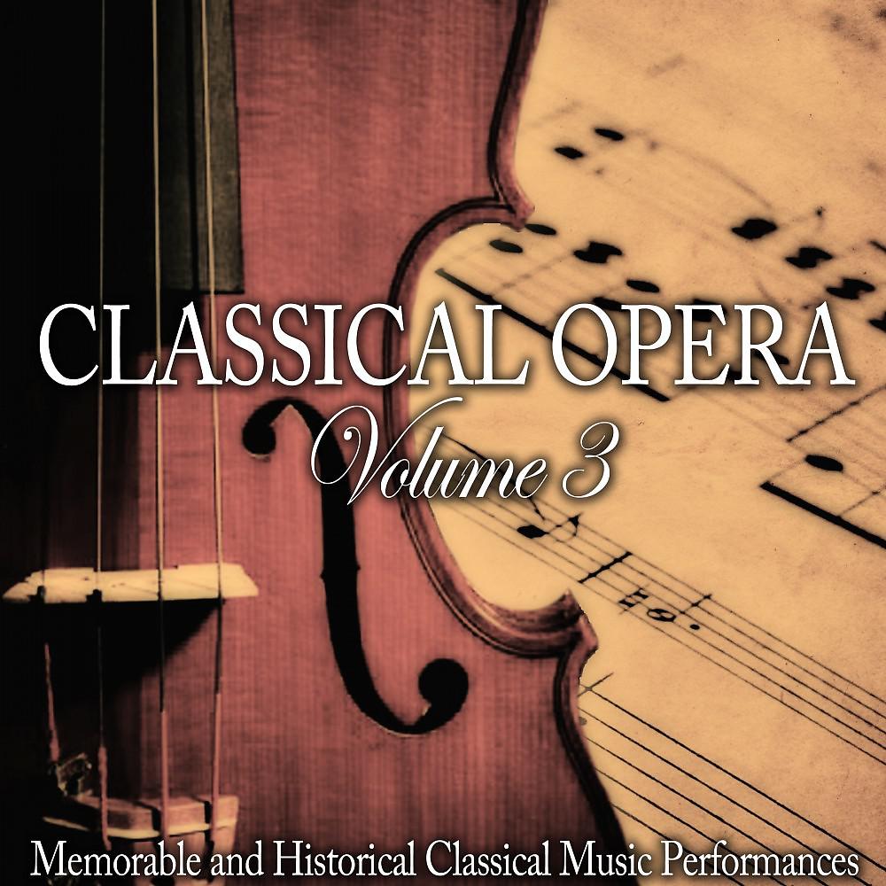 Постер альбома Classical Opera, Vol. 3