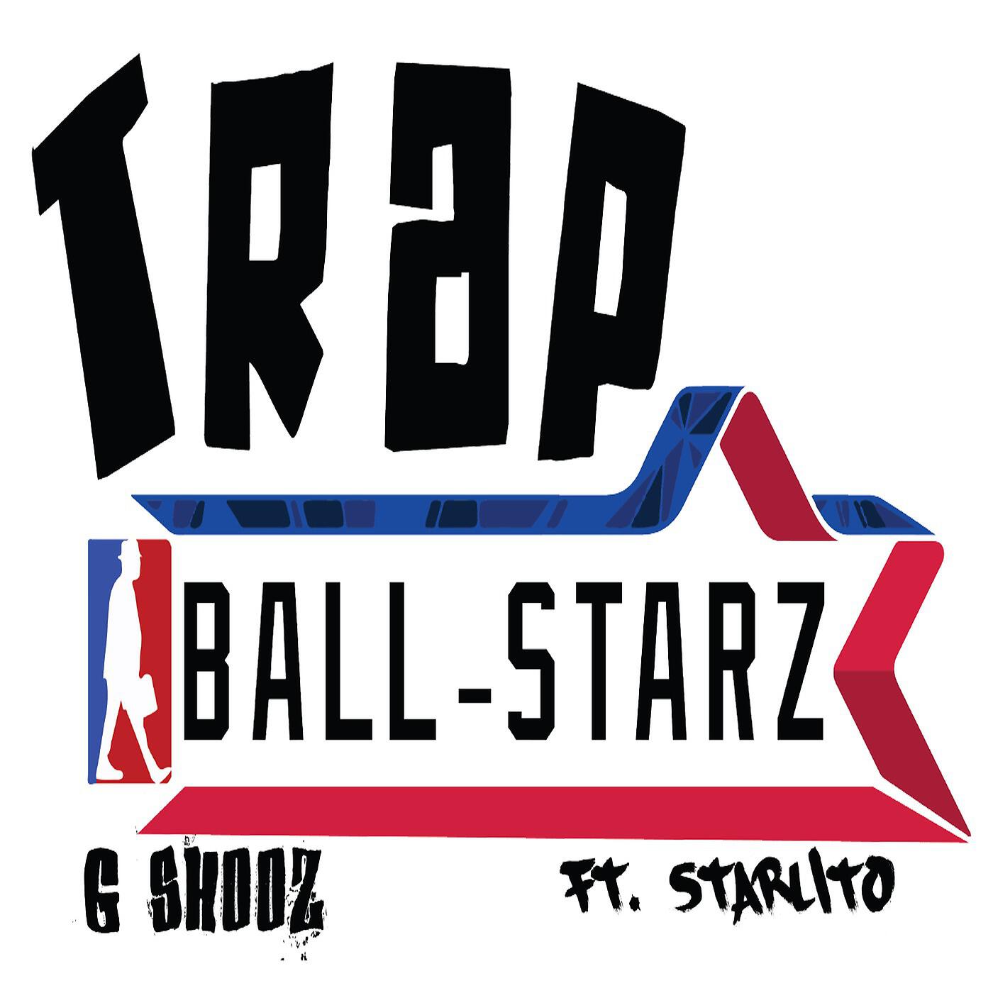 G Shooz - Trap Ball Starz (feat. Starlito)