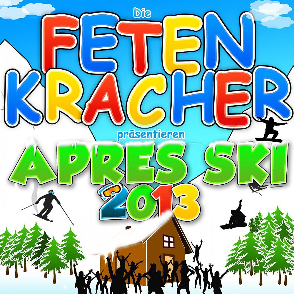 Постер альбома Die Fetenkracher präsentieren après Ski 2013