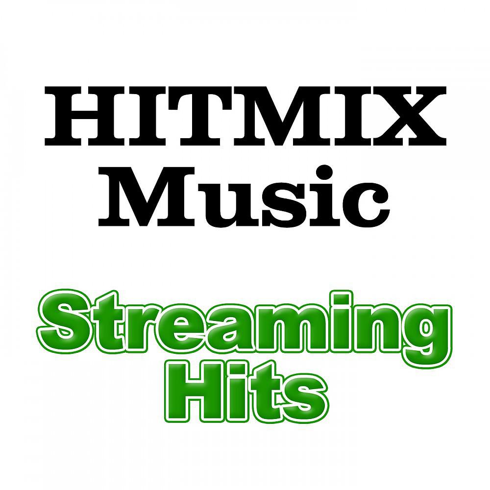 Постер альбома Hitmix Music - Streaming Hits