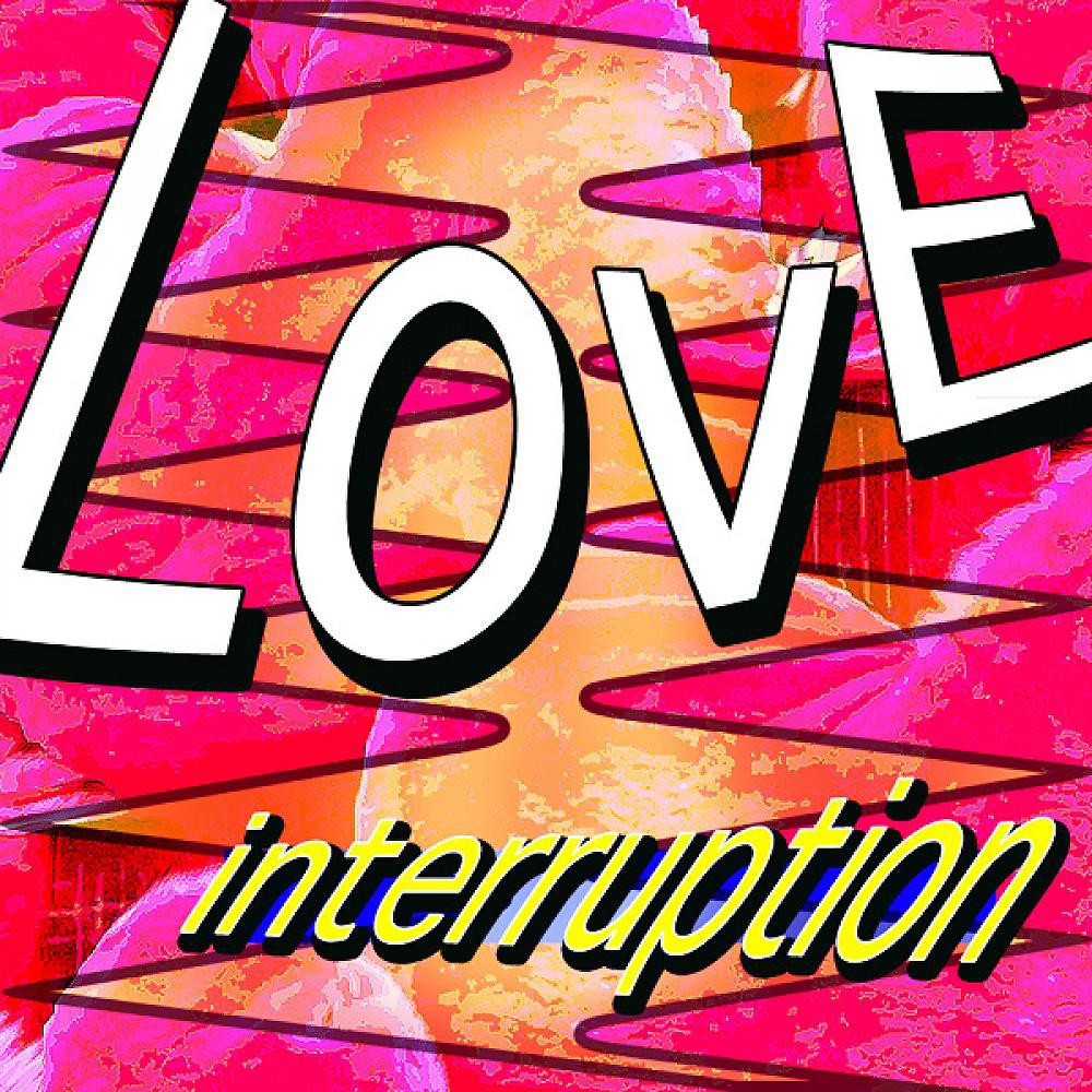 Постер альбома Love Interruption