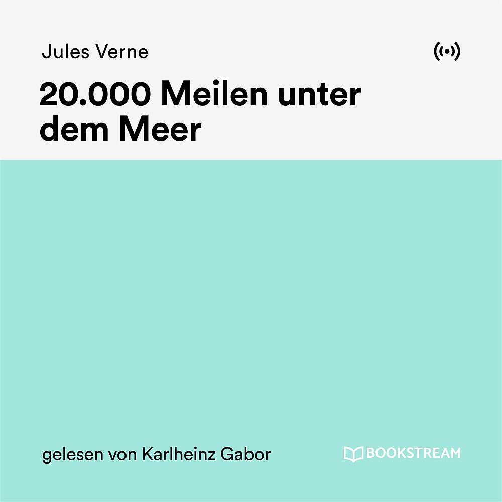 Bookstream Hörbücher - Kapitel 22: 20.000 Meilen unter dem Meer (Band 1) [Teil 6]