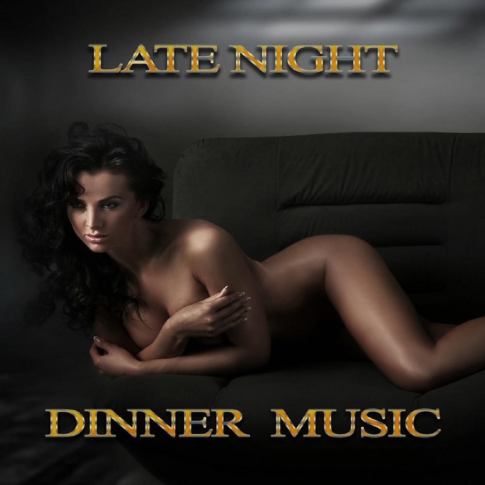 Постер альбома Late Night Dinner Music