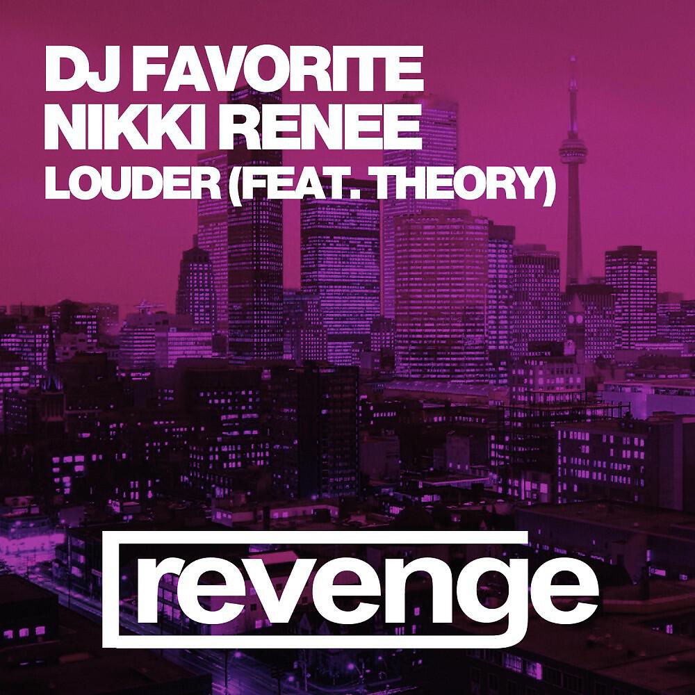 DJ Favorite, Nikki Renee & Theory - Louder (Bassmonkeys Remix)