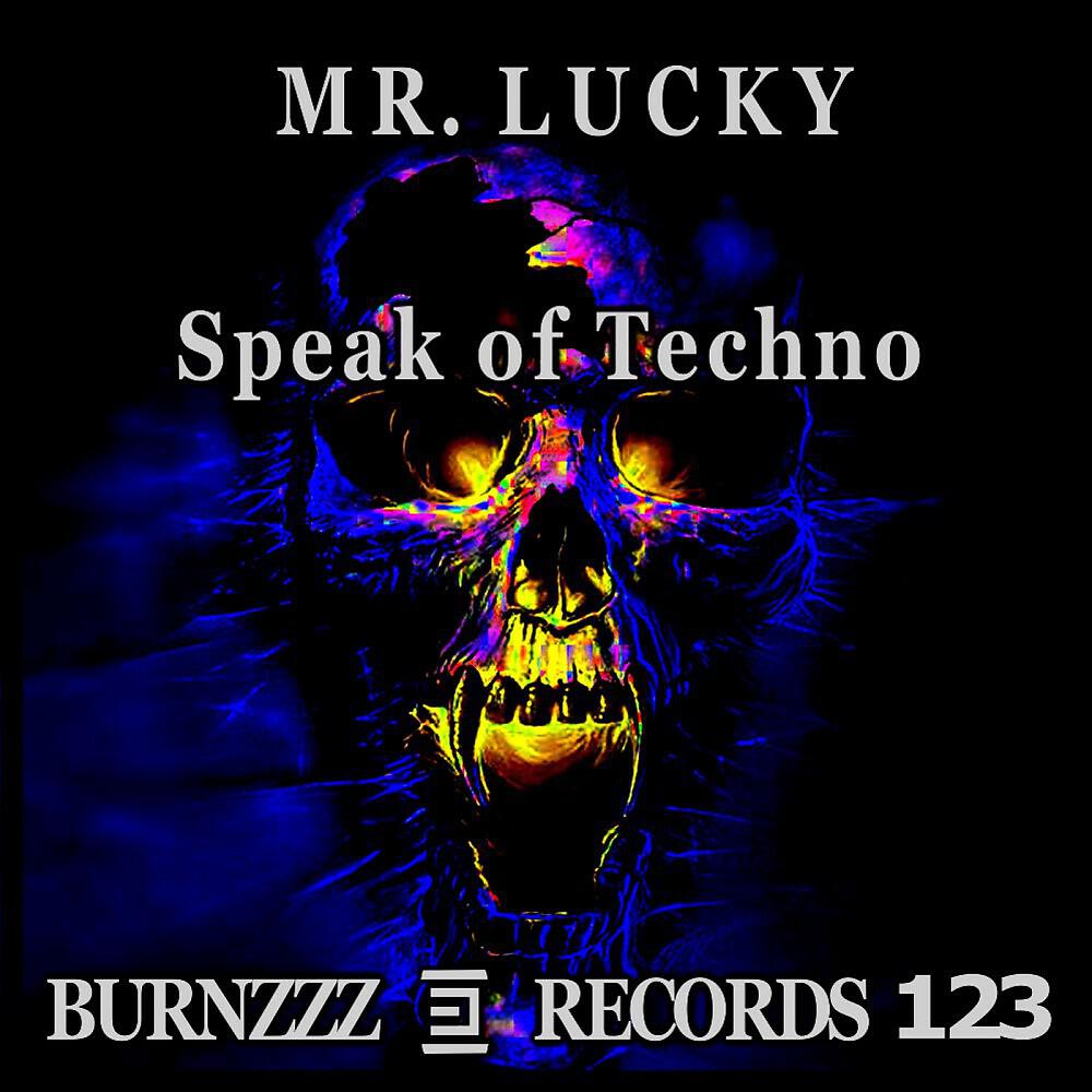 Mr.Lucky - Speak of Techno (Roger Burns Remix)