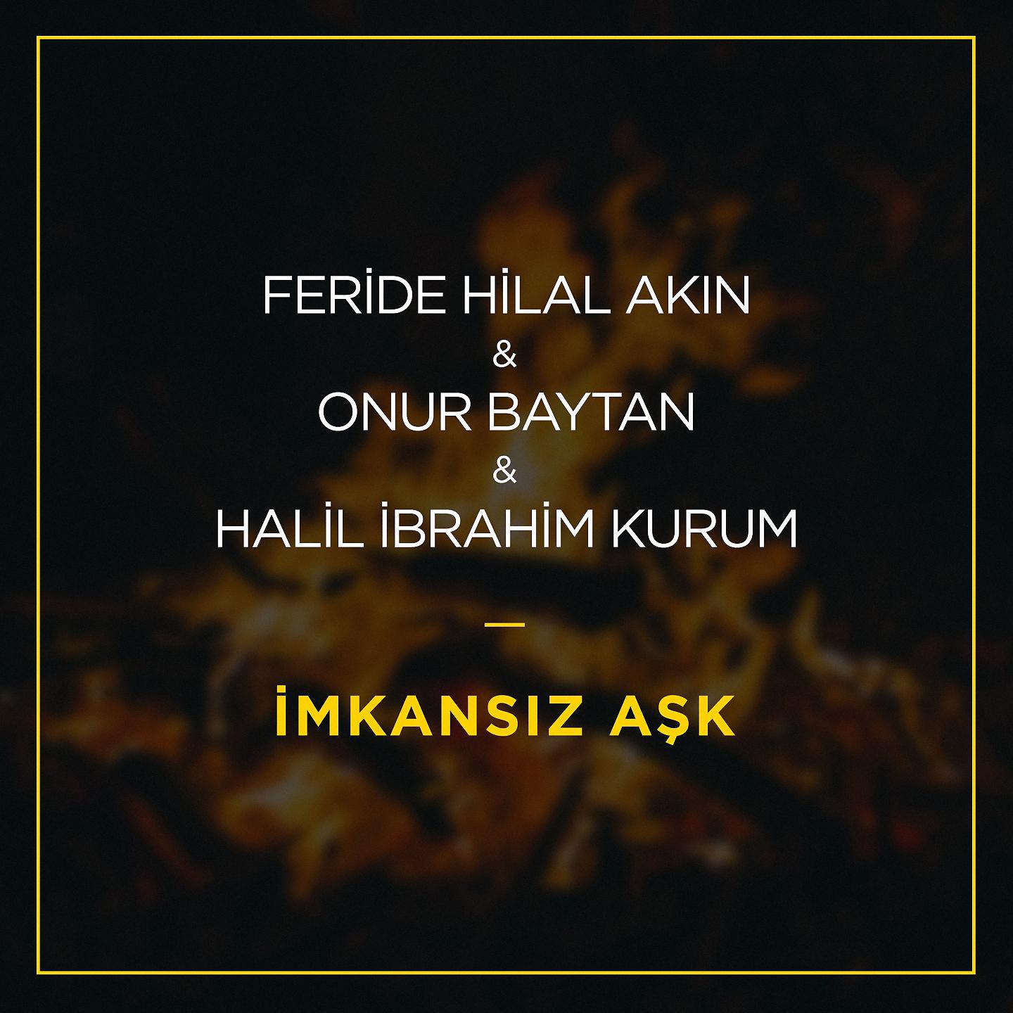 Feride Hilal Akın - İmkansız Aşk