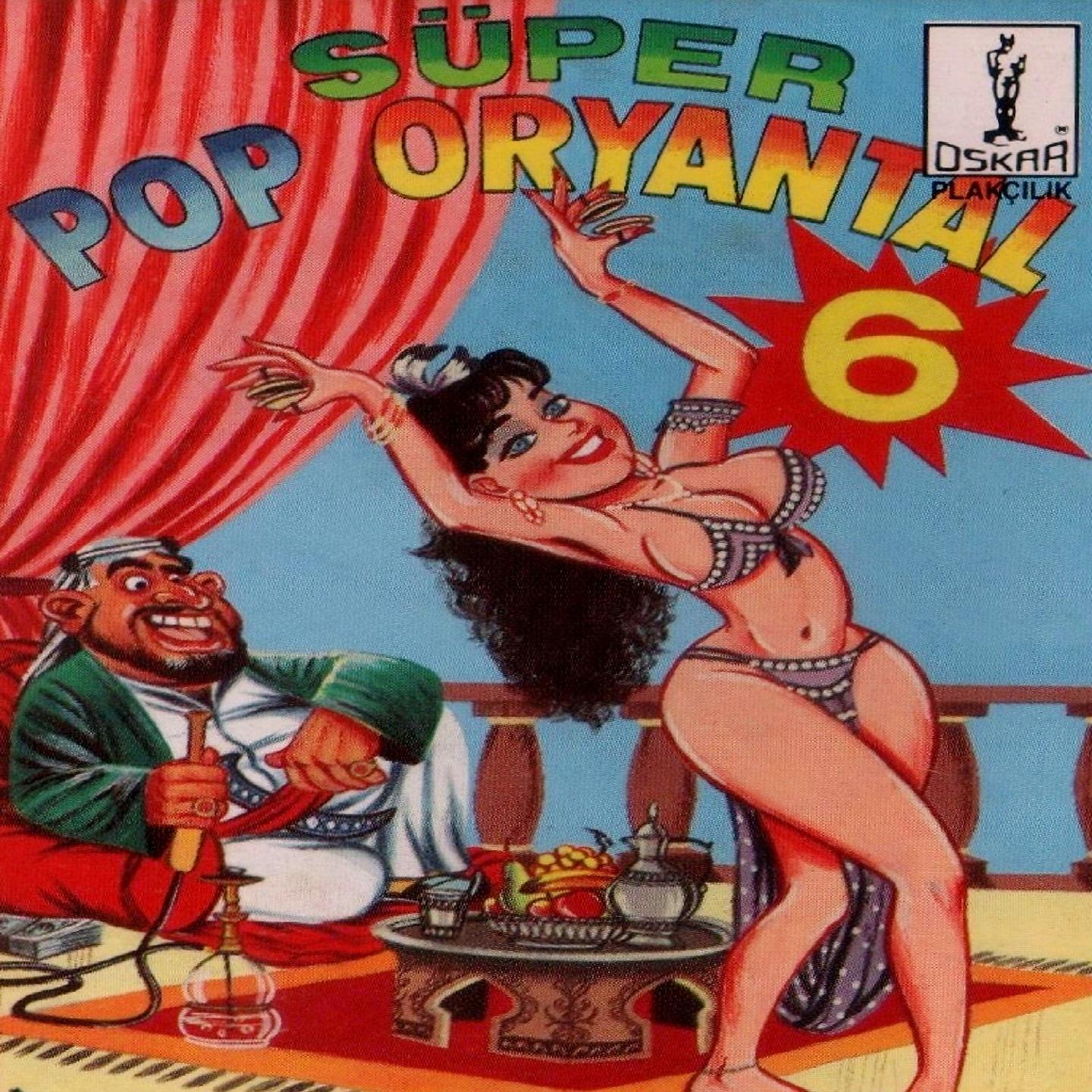 Постер альбома Süper Pop Oryantal 6
