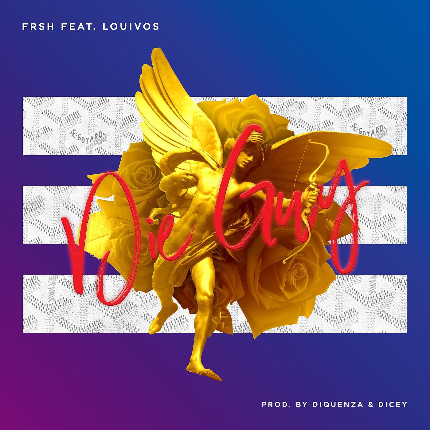 Frsh - Die Guy (feat. LouiVos)