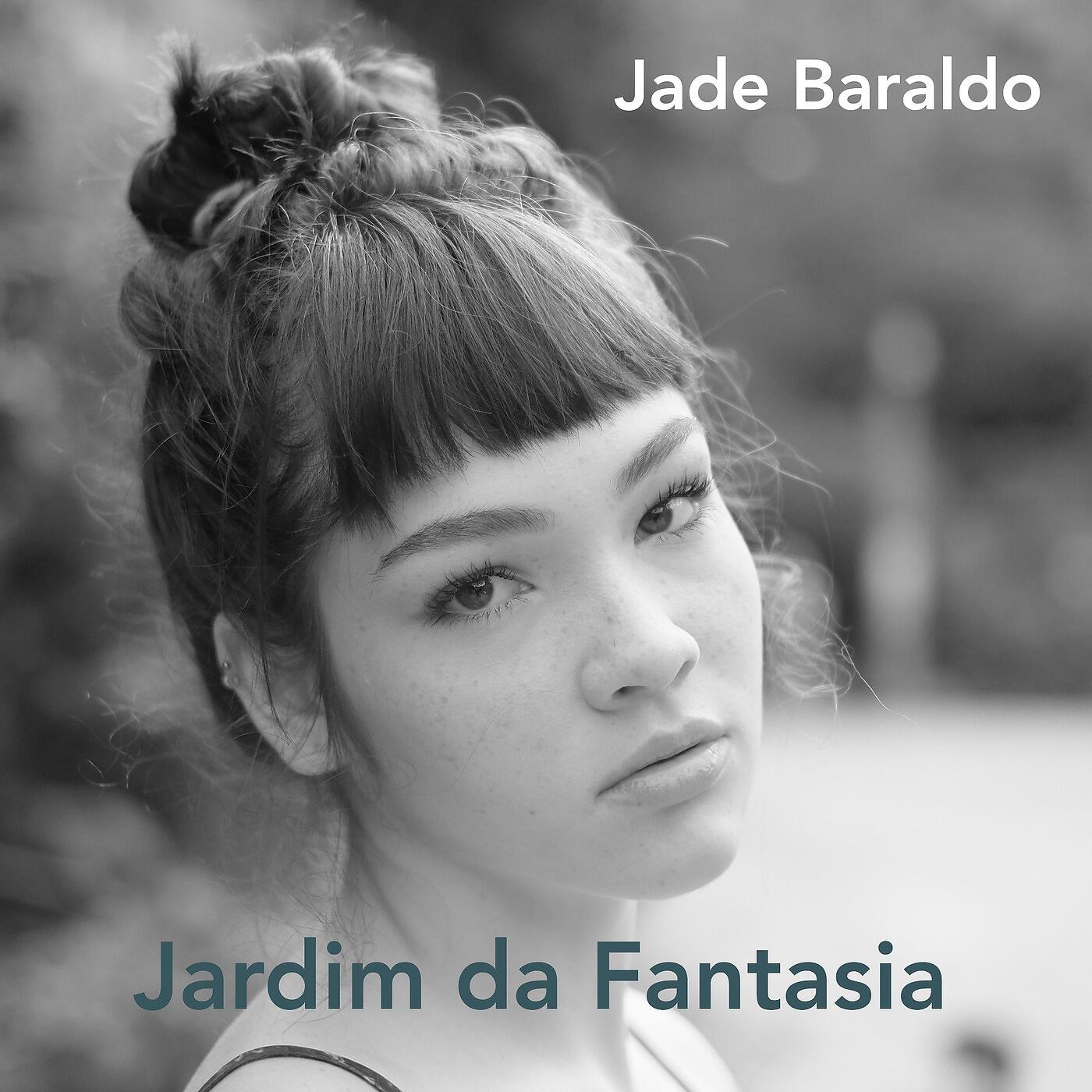 Jade Baraldo - Jardim da Fantasia
