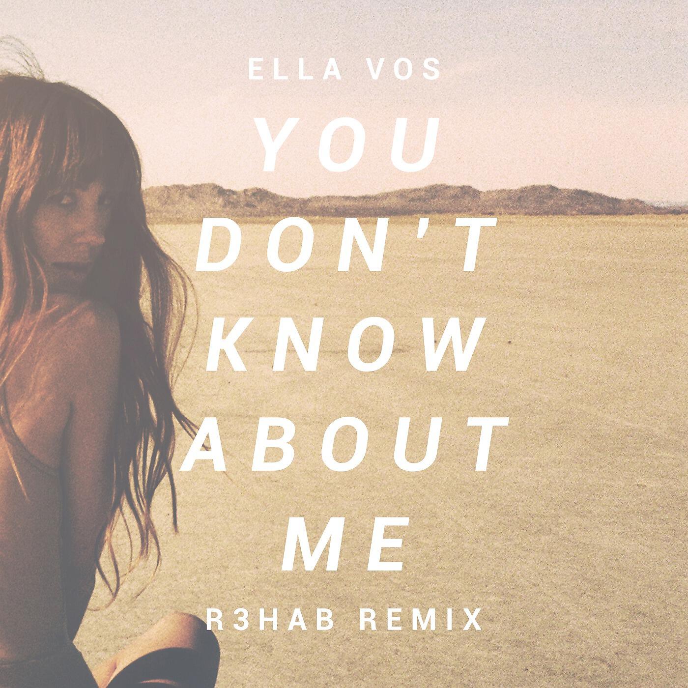 Ella Vos & R3hab - You Don't Know About Me (Remix)