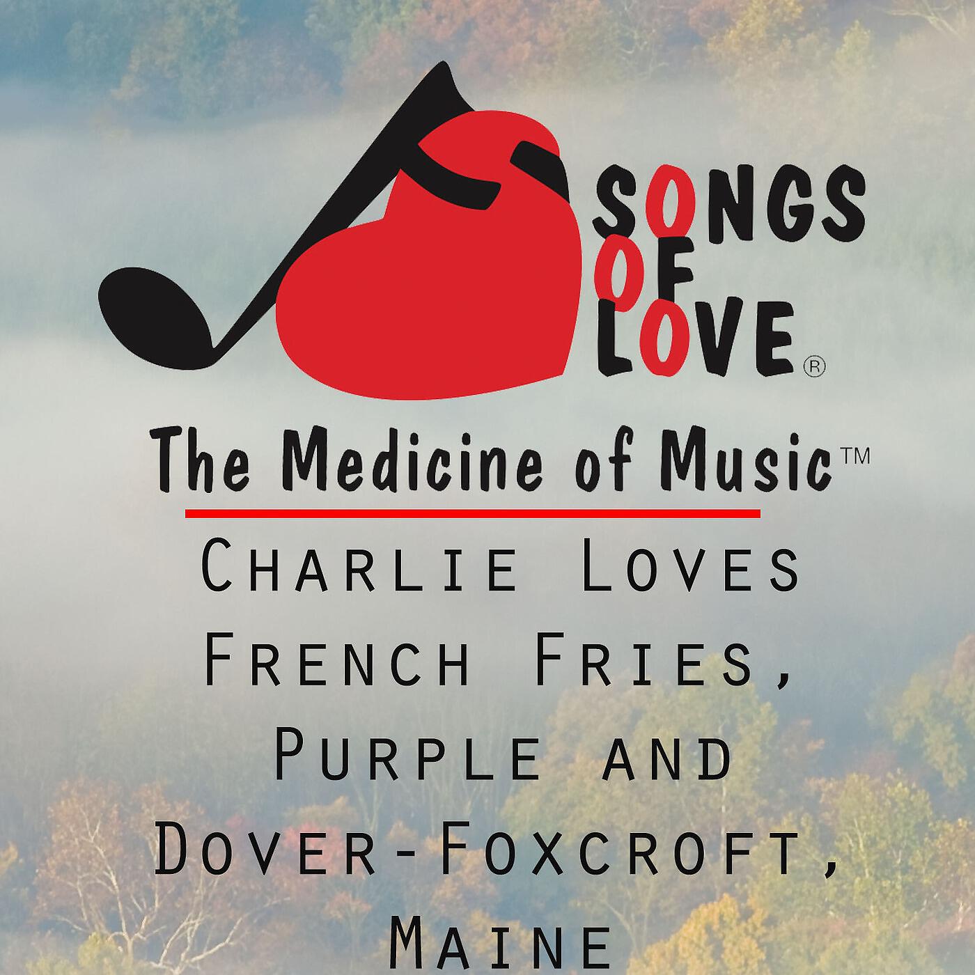 J. Beltzer - Charlie Loves French Fries, Purple and Dover-Foxcroft, Maine