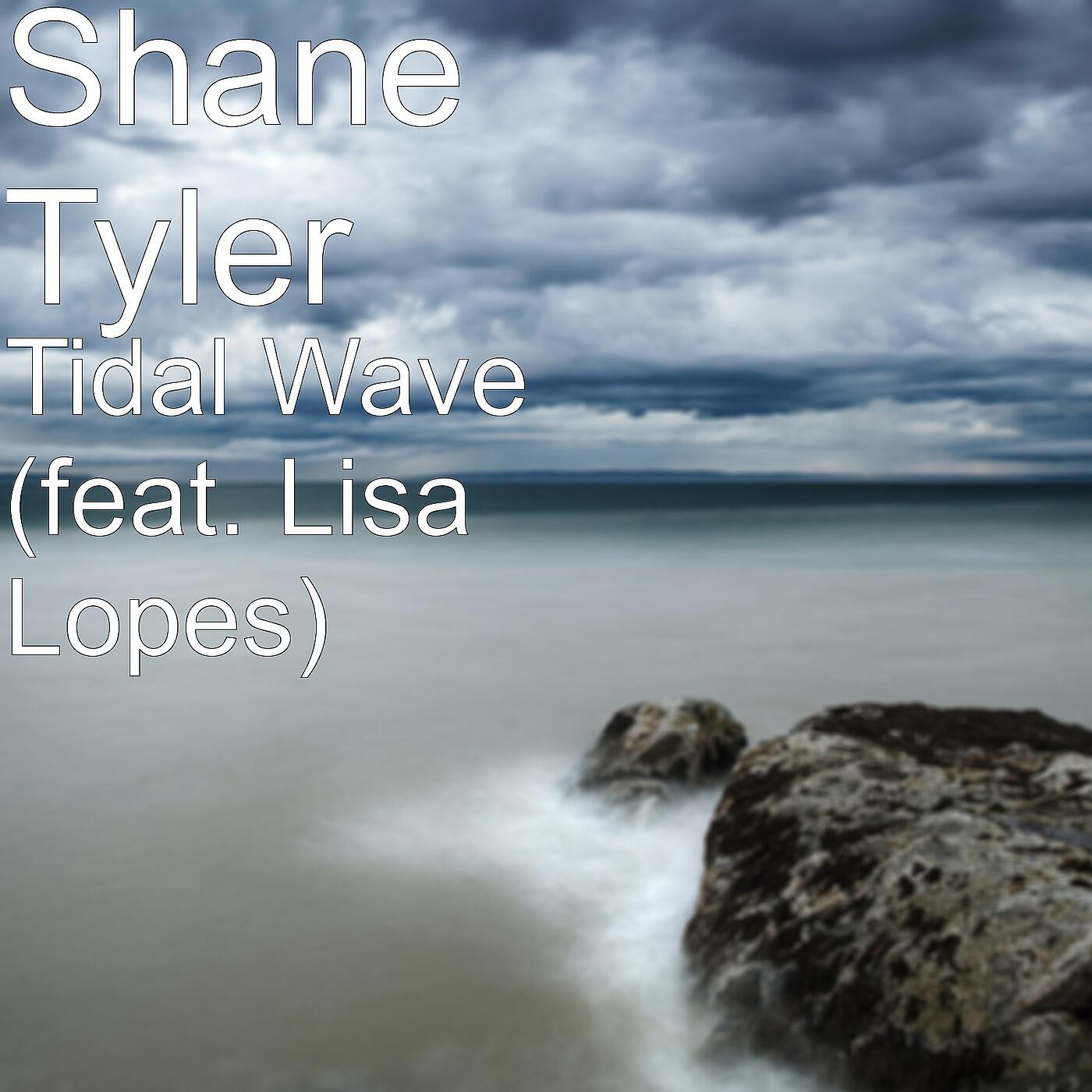 Shane Tyler - Tidal Wave (feat. Lisa Lopes)