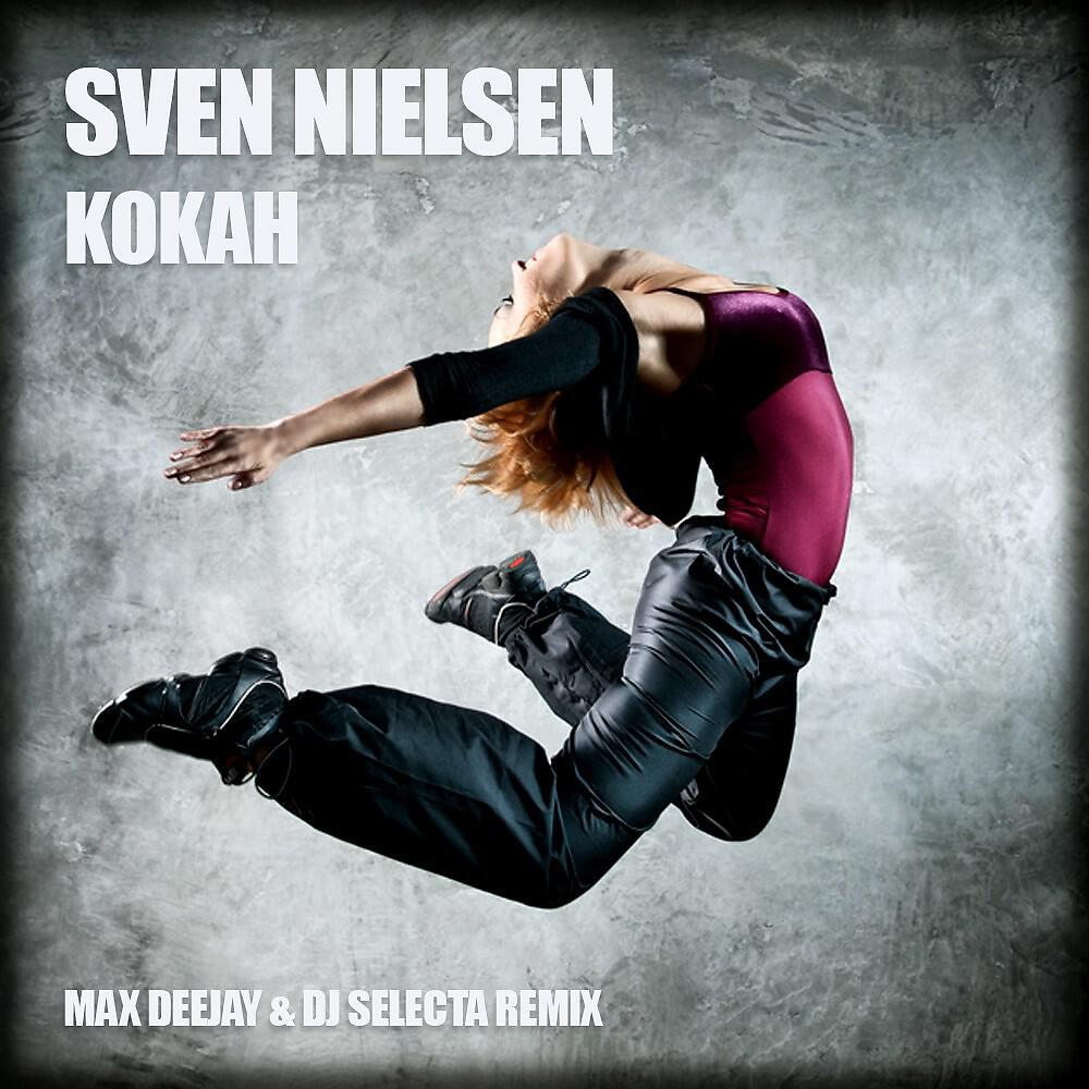 Sven Nielsen - Kokah (Max Deejay & Dj Selecta Remix)