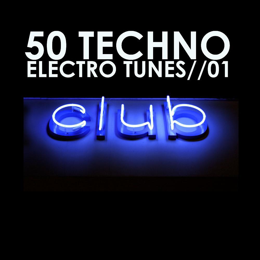 Постер альбома 50 Techno Electro Tunes: Vol.01