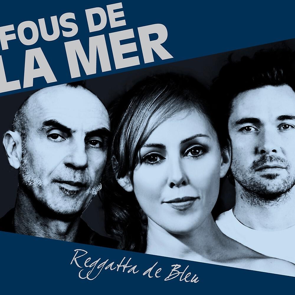 Fous De La Mer - A.n.o.t.h.e.r. L.o.v.e. S.o.n.g.