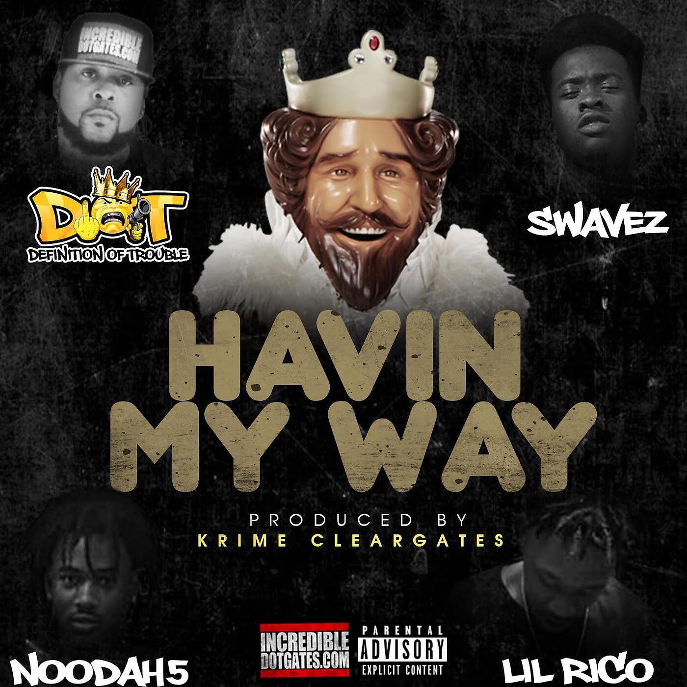 Krime Cleargates - Havin' My Way (feat. D.O.T, Swavez, Lil Rico & Noodah5)