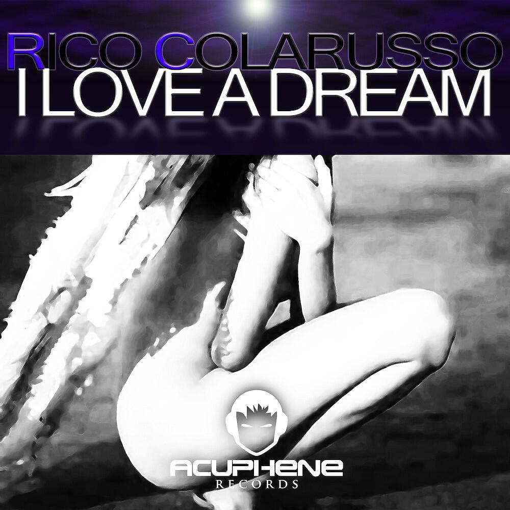 Rico Colarusso - I Love a Dream (Joss Dominguez Remix)