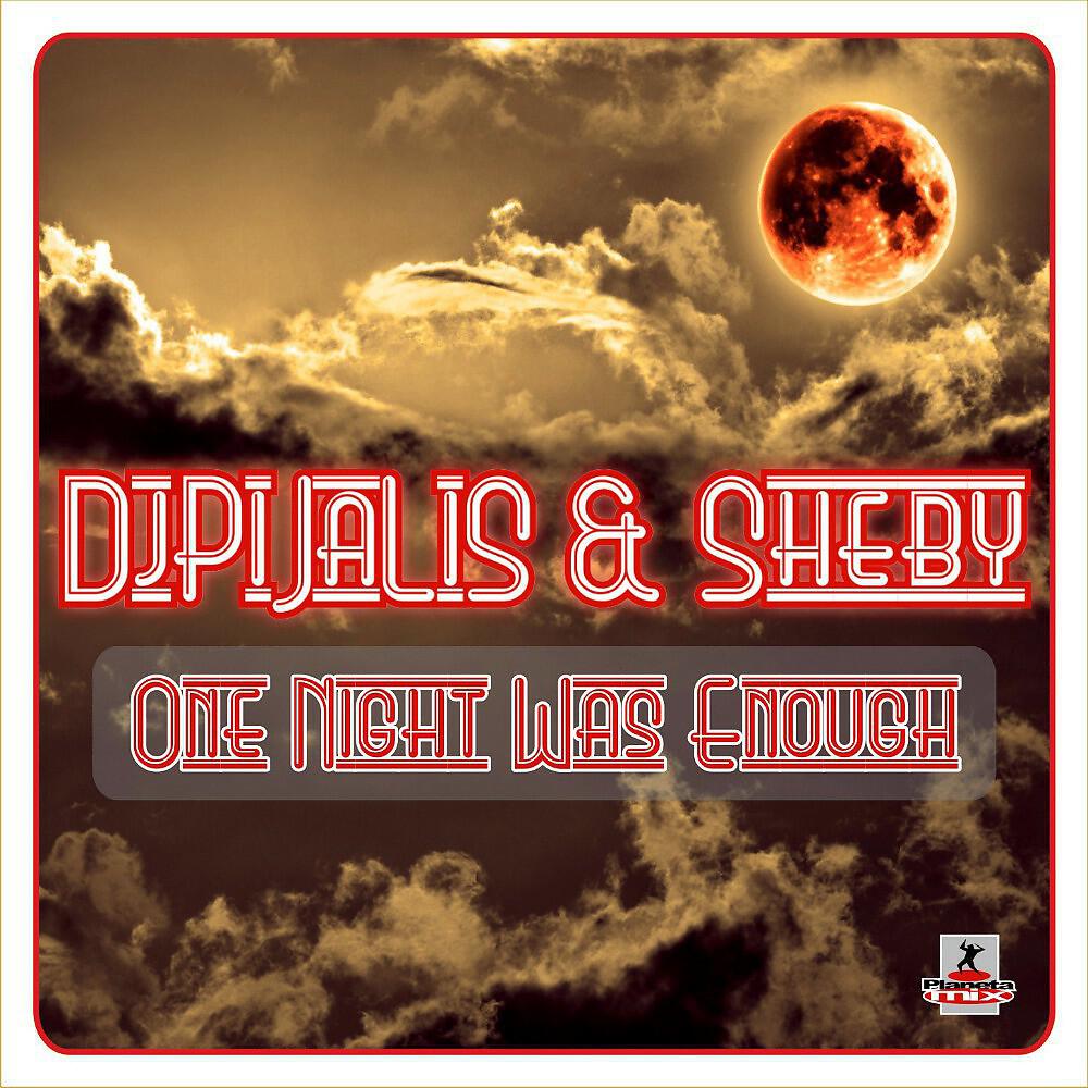 Dj Pijalis & Sheby - One Night Was Enough (Domasi Remix)