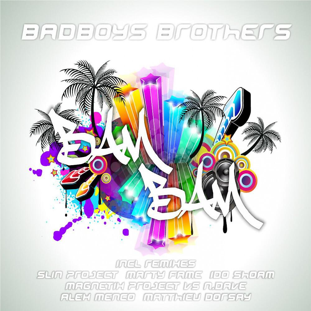 Badboys Brothers - Bam Bam (Marty Fame Instrumental Mix)