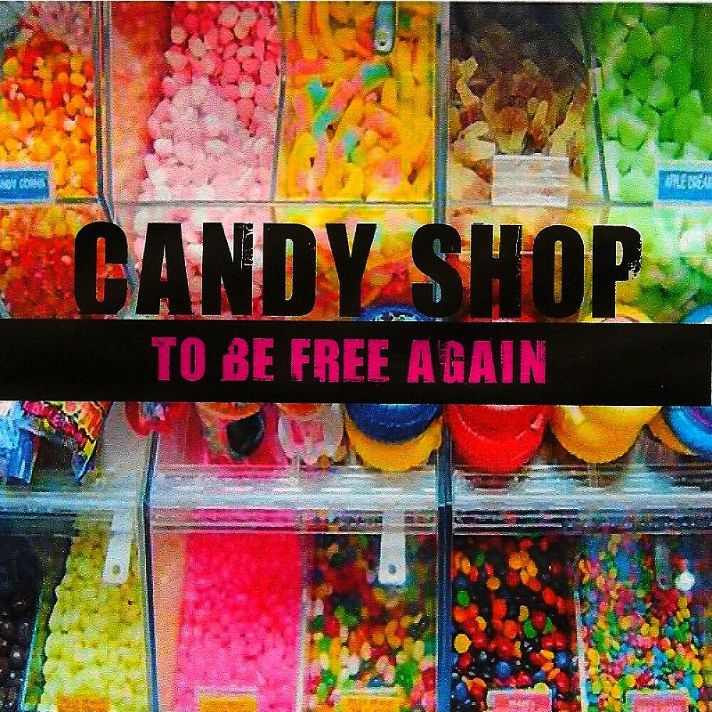 Candy Shop - To Be Free Again (Radio Mix)