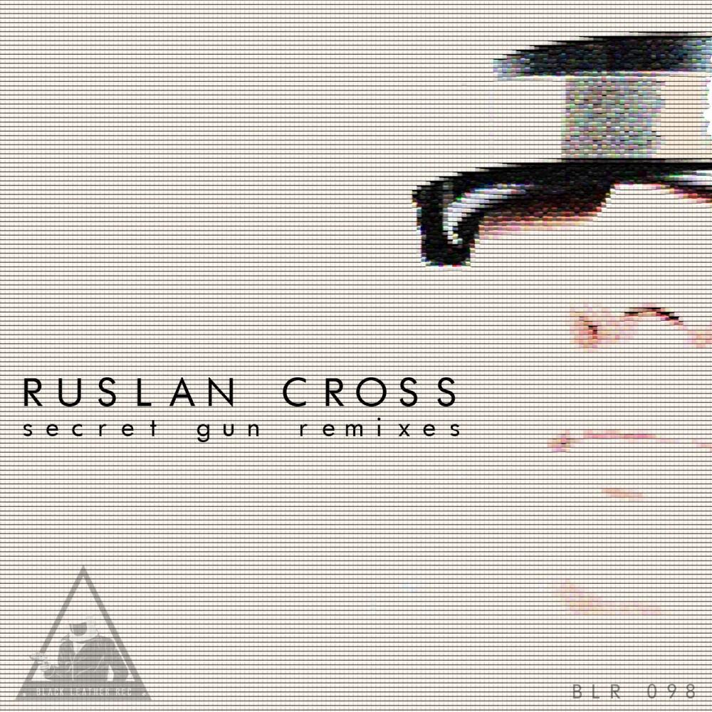 Ruslan Cross - Secret Gun (Stormy Rayner Remix)