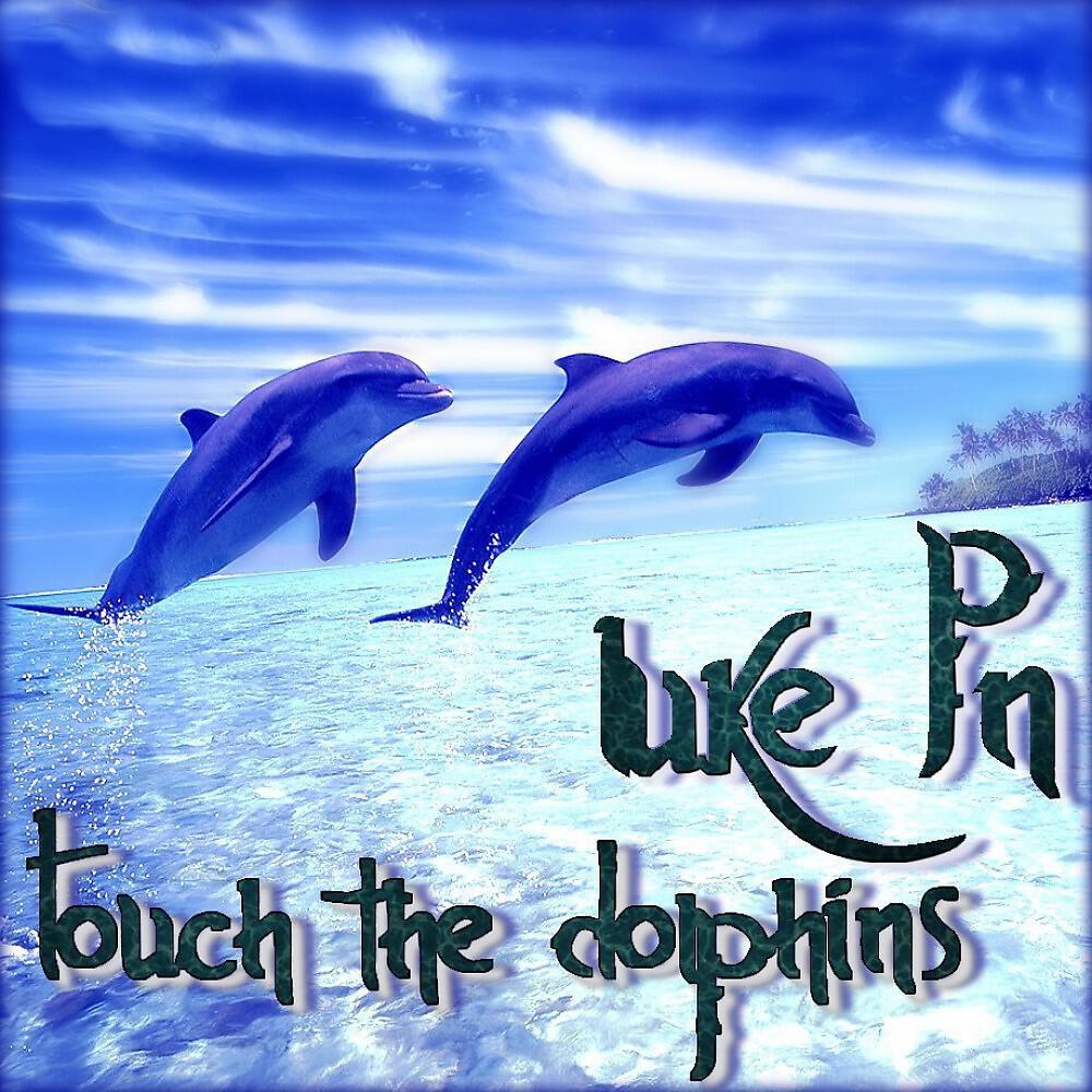 Luke PN - Touch The Dolphins (Original Side B Mix)